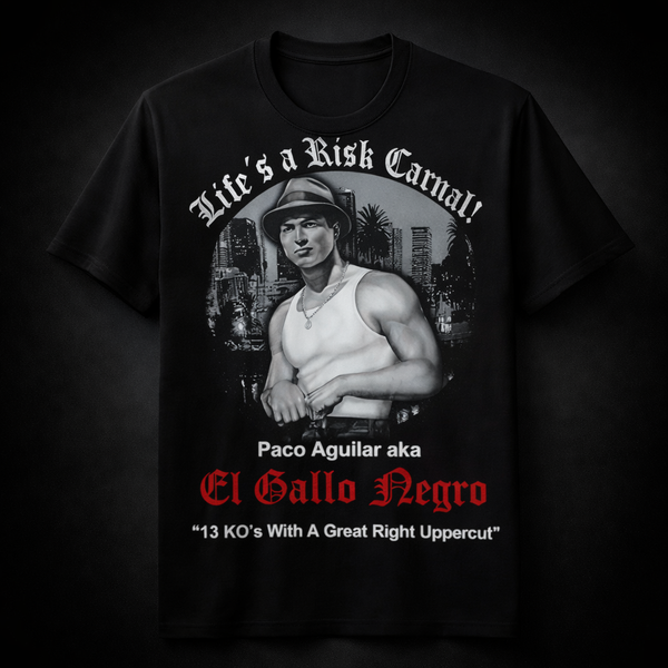 Paco “El Gallo Negro” – Life’s A Risk Carnal T-Shirt